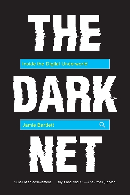 Dark Net by Jamie Bartlett