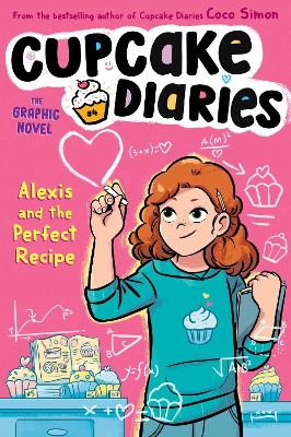 Alexis and the Perfect Recipe The Graphic Novel: Volume 4 book