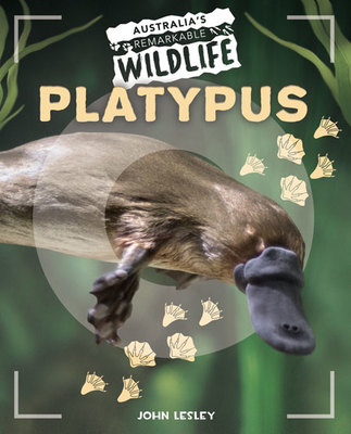 Australia's Remarkable Wildlife: Platypus book