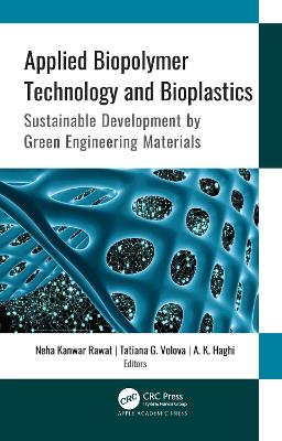 Applied Biopolymer Technology and Bioplastics: Sustainable Development by Green Engineering Materials book