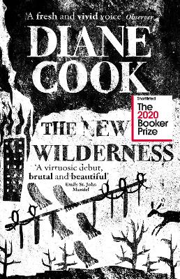 The New Wilderness: SHORTLISTED FOR THE BOOKER PRIZE 2020 by Diane Cook