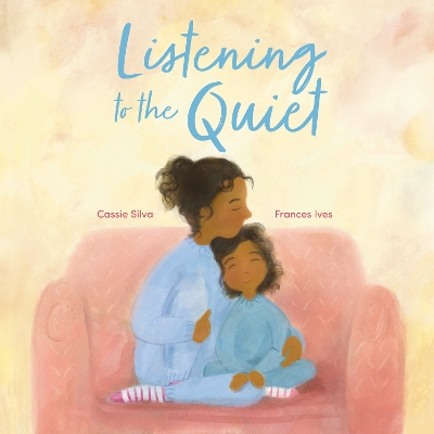 Listening to the Quiet by Cassie Silva