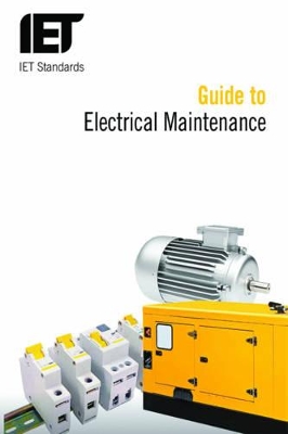 Guide to Electrical Maintenance by The Institution of Engineering and Technology