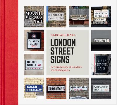 London Street Signs: A visual history of London's street nameplates book