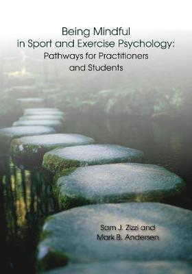 Being Mindful in Sport and Exercise Psychology book