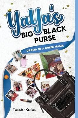 YaYa's Big Black Purse: Drama of a Greek Momma book