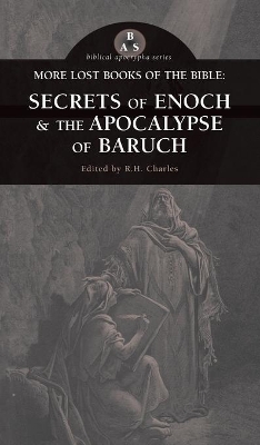 More Lost Books of the Bible: The Secrets of Enoch & The Apocalypse of Baruch book