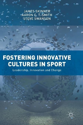 Fostering Innovative Cultures in Sport by James Skinner