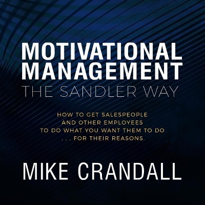 Motivational Management the Sandler Way by Sean Pratt