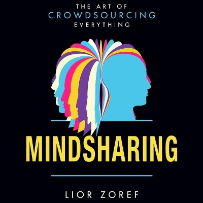 Mindsharing: The Art of Crowdsourcing Everything book