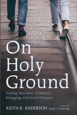 On Holy Ground: Finding Your Story of Identity, Belonging, and Sacred Purpose book