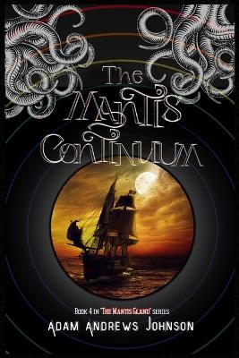 The Mantis Continuum - Book Four book