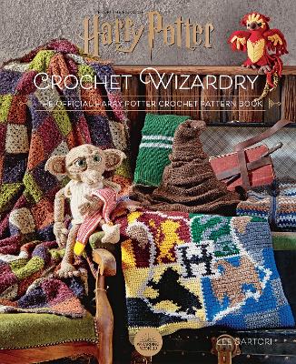 Harry Potter: Crochet Wizardry: The official Harry Potter crochet pattern book book