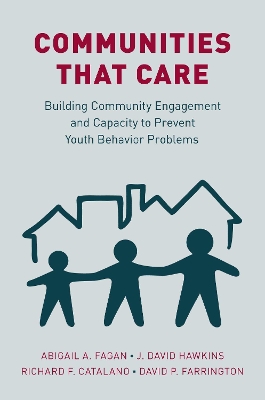 Communities that Care: Building Community Engagement and Capacity to Prevent Youth Behavior Problems by J. David Hawkins