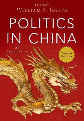 Politics in China: An Introduction, 4th Edition by William A. Joseph