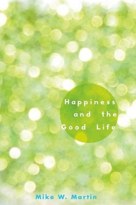 Happiness and the Good Life book