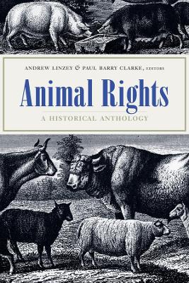 Animal Rights: A Historical Anthology by Andrew Linzey