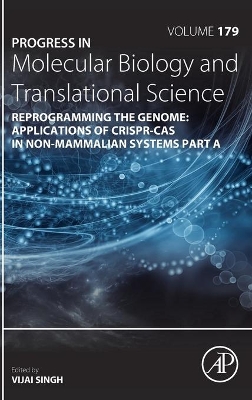 Reprogramming the Genome: Applications of CRISPR-Cas in non-mammalian systems part A: Volume 179 book