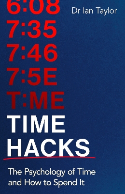 Time Hacks: The psychology of time and how to spend it book