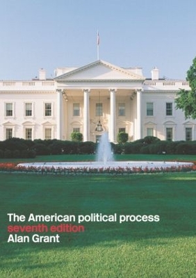 The American Political Process by Alan Grant