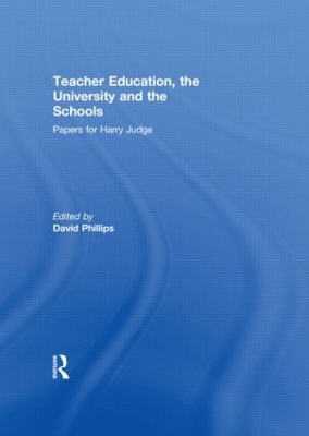 Teacher Education, the University and the Schools book