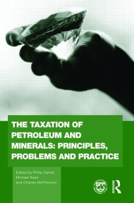 The Taxation of Petroleum and Minerals by Philip Daniel