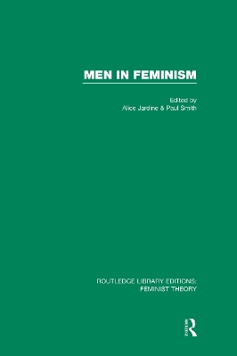 Men in Feminism (RLE Feminist Theory) by Alice Jardine