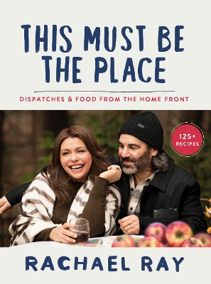 This Must Be the Place: Dispatches and Recipes from the Home Front book