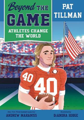 Beyond the Game: Pat Tillman by Andrew Maraniss