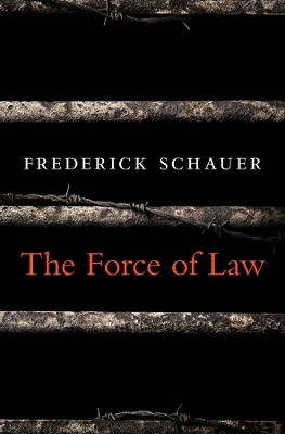 Force of Law by Frederick Schauer