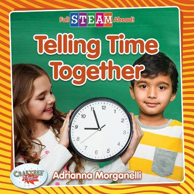 Telling Time Together by Adrianna Morganelli