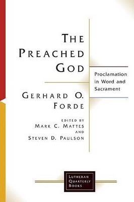 The Preached God: Proclamation in Word and Sacrament book