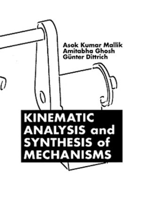 Kinematic Analysis and Synthesis of Mechanisms book