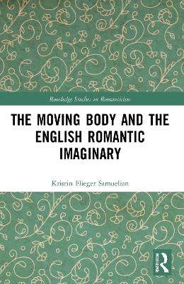 The Moving Body and the English Romantic Imaginary book