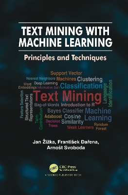 Text Mining with Machine Learning: Principles and Techniques by Jan Žižka