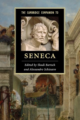 The Cambridge Companion to Seneca by Shadi Bartsch