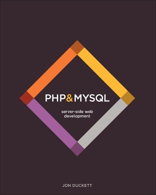 PHP & MySQL: Server-side Web Development by Jon Duckett