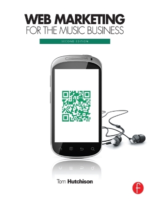 Web Marketing for the Music Business by Tom Hutchison