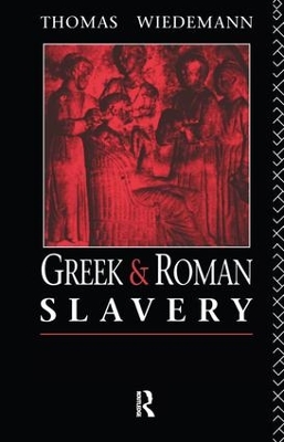 Greek and Roman Slavery by Thomas Wiedemann