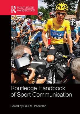 Routledge Handbook of Sport Communication by Paul M. Pedersen