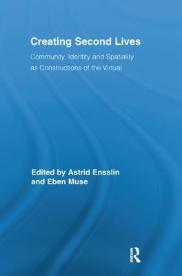 Creating Second Lives by Astrid Ensslin