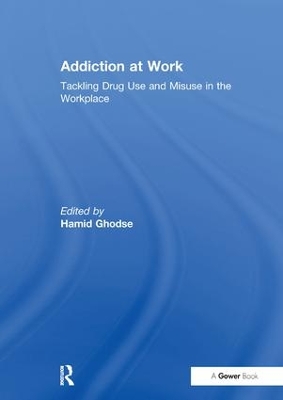 Addiction at Work by Hamid Ghodse