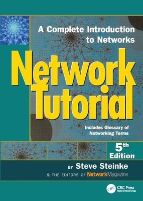Network Tutorial: A Complete Introduction to Networks Includes Glossary of Networking Terms by Steve Steinke