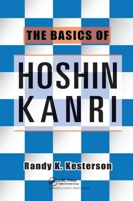 The Basics of Hoshin Kanri by Randy K. Kesterson