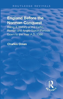 Revival: England Before the Norman Conquest (1910) by Charles William Chadwick Oman