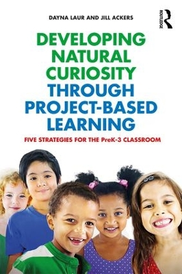 Developing Natural Curiosity through Project-Based Learning by Dayna Laur