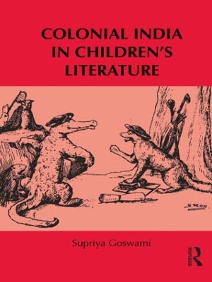 Colonial India in Children's Literature by Supriya Goswami