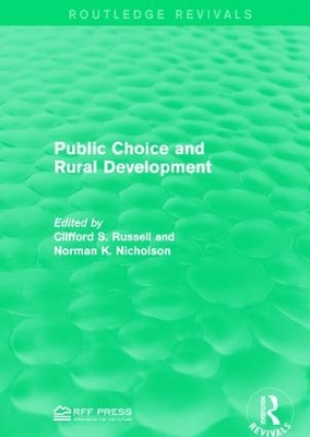 Public Choice and Rural Development by Clifford S. Russell