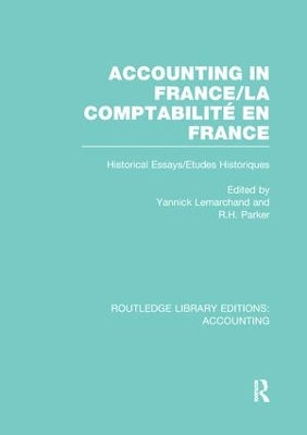 Accounting in France (RLE Accounting): Historical Essays/Etudes Historiques by Jay L. Nadeau