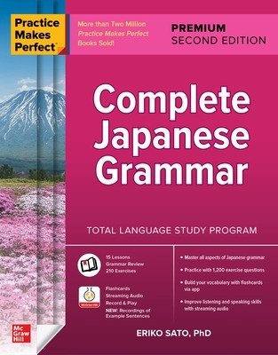 Practice Makes Perfect: Complete Japanese Grammar, Premium Second Edition book